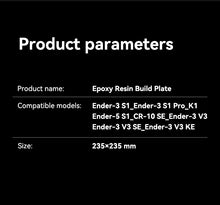 Load image into Gallery viewer, Creality Epoxy Resin Build Plate-235×235mm For Ender-3 V3/Ender-3 V3 SE/Ender-3 V3 KE
